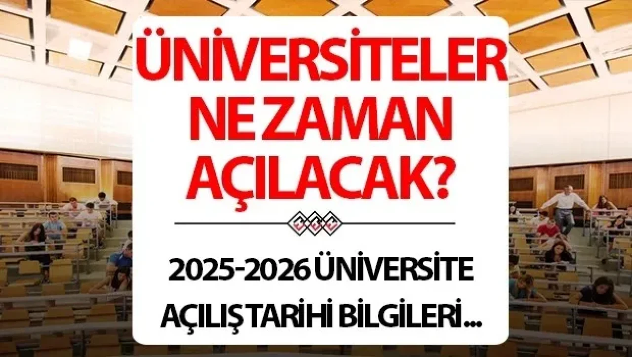 2025-2026 Akademik Yılı Üniversite Açılış Tarihleri Belli Oluyor