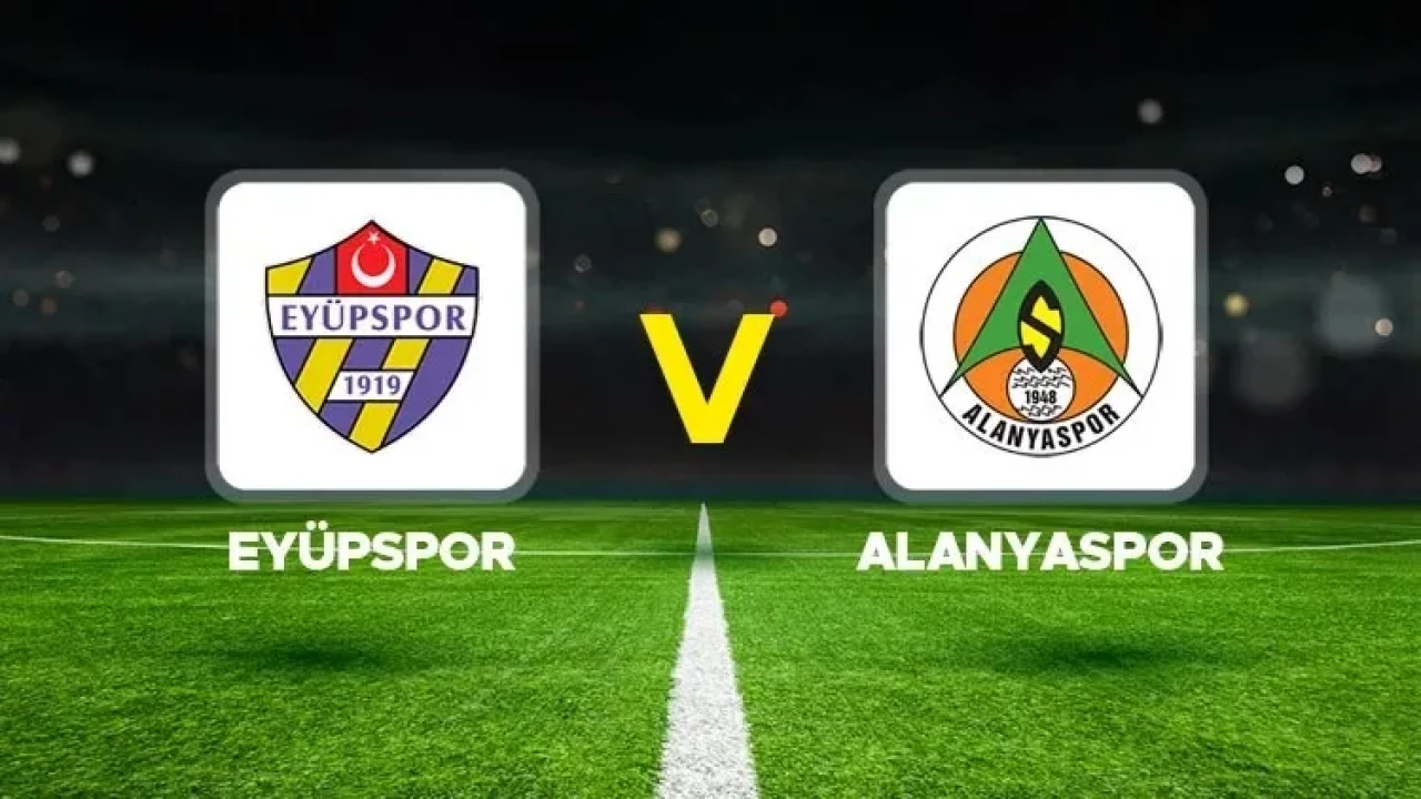 Eyüpspor - Alanyaspor Maçı Hakkında Bilgiler: Ne Zaman, Saat Kaçta ve Hangi Kanalda?