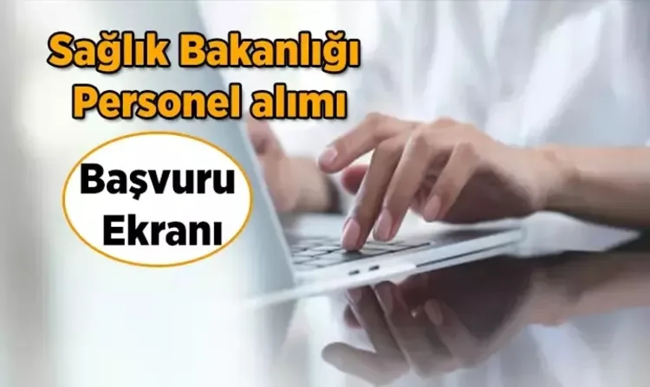 Sağlık Bakanlığı Personel Alımı Başvurusu ve Şartları