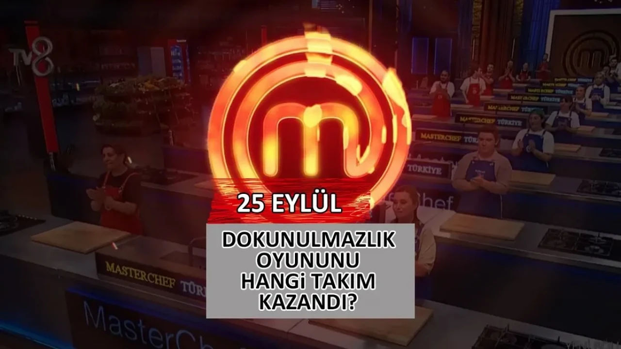 MasterChef Türkiye'de 25 Eylül Dokunulmazlık Oyunu ve Eleme Adayları