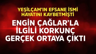 Yeşilçam'ın Efsane İsimlerinden Engin Çağlar Hayatını Kaybetti