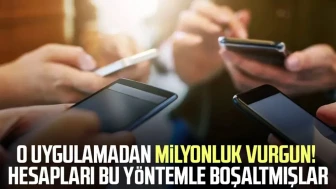 O Uygulamadan Milyonluk Vurgun: Hesapları Casus Yazılımla Boşaltmışlar