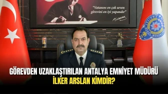 Görevden Uzaklaştırılan Antalya Emniyet Müdürü İlker Arslan Kimdir?