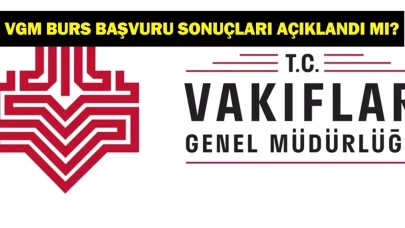 2025-2026 VGM Burs Başvuru Tarihleri Açıklandı