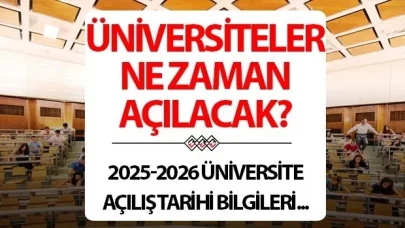 2025-2026 Akademik Yılı Üniversite Açılış Tarihleri Belli Oluyor