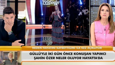 Ünlü Yapımcı Şahin Özer'den Güllü'nün Ölümüyle İlgili Açıklama