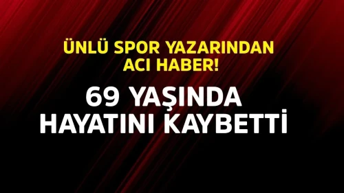 Ünlü Spor Yazarı Faik Çetiner Hayatını Kaybetti